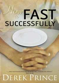 How To Fast Successfully PB - Derek Prince
